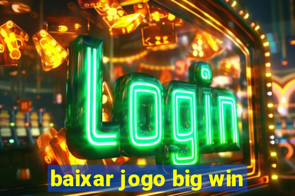 baixar jogo big win